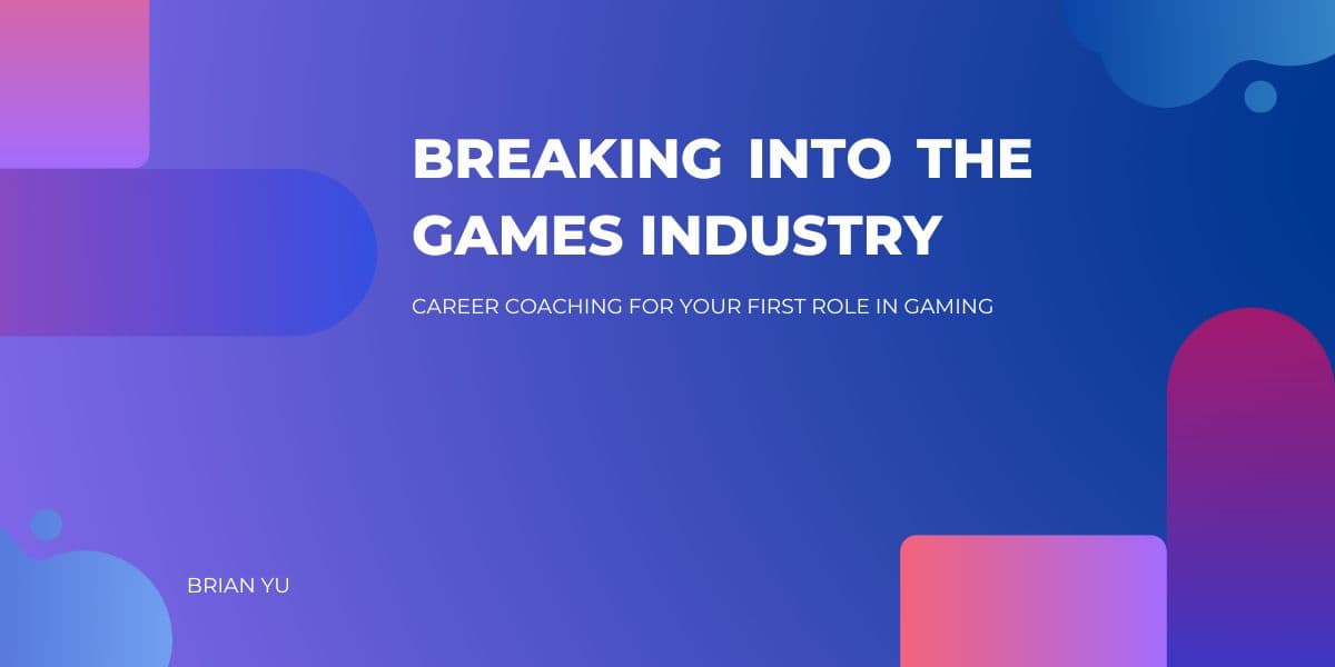 Breaking Into the Games Industry