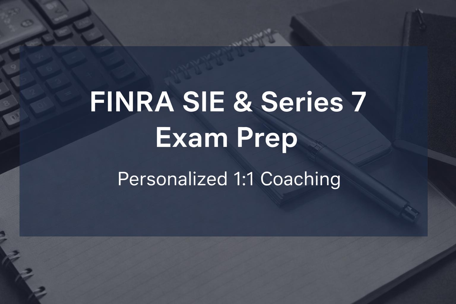 FINRA SIE & Series 7 Exam Prep Coaching