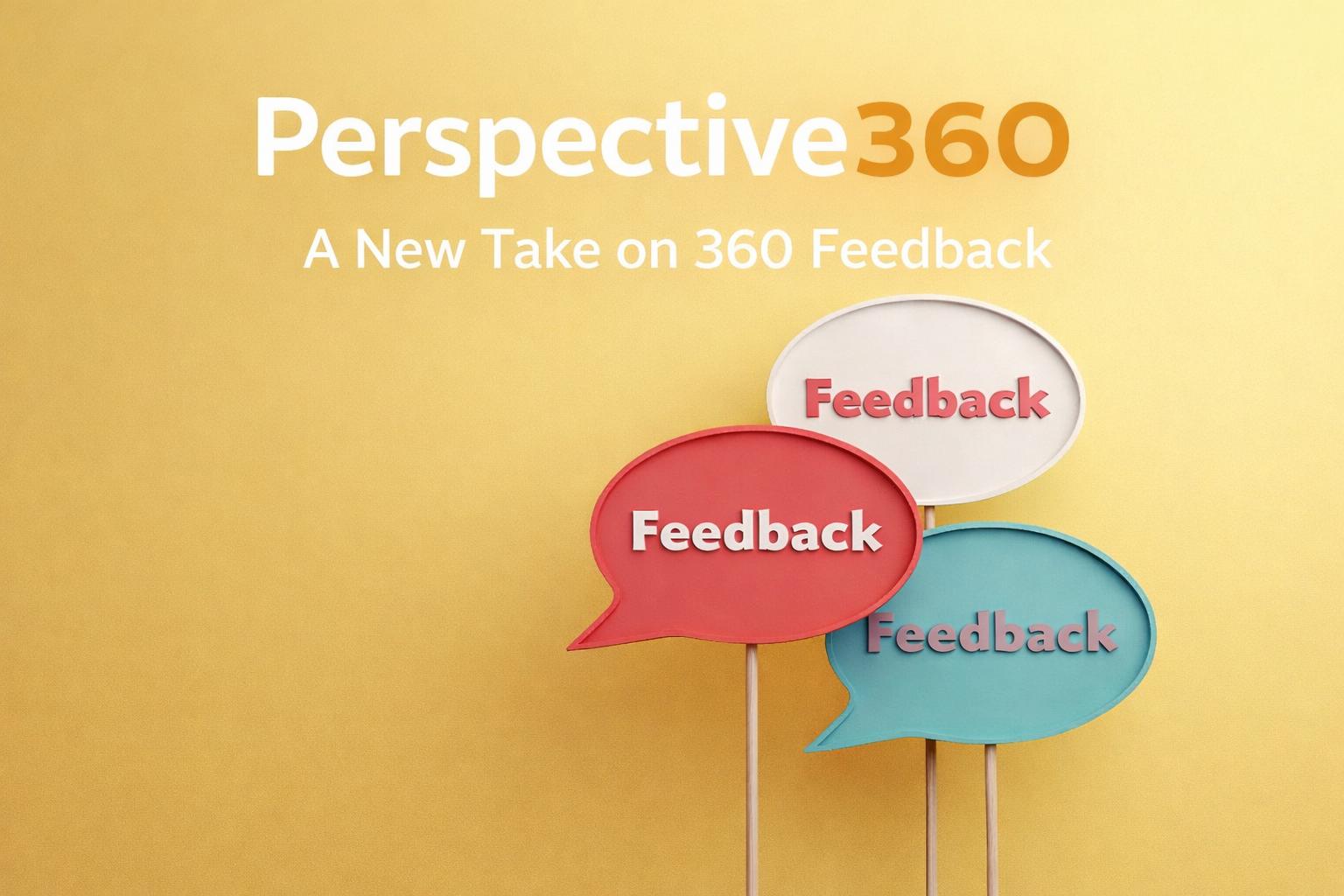Perspective360 - A New Take on 360 Feedback