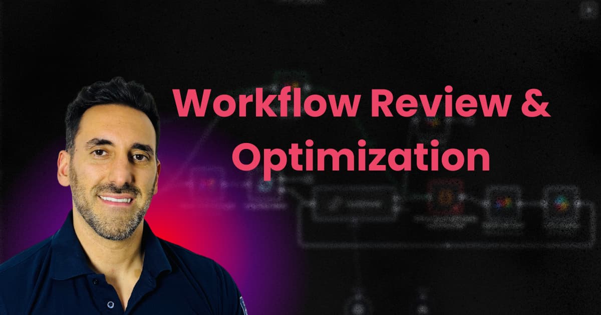 Workflow Review & Optimization