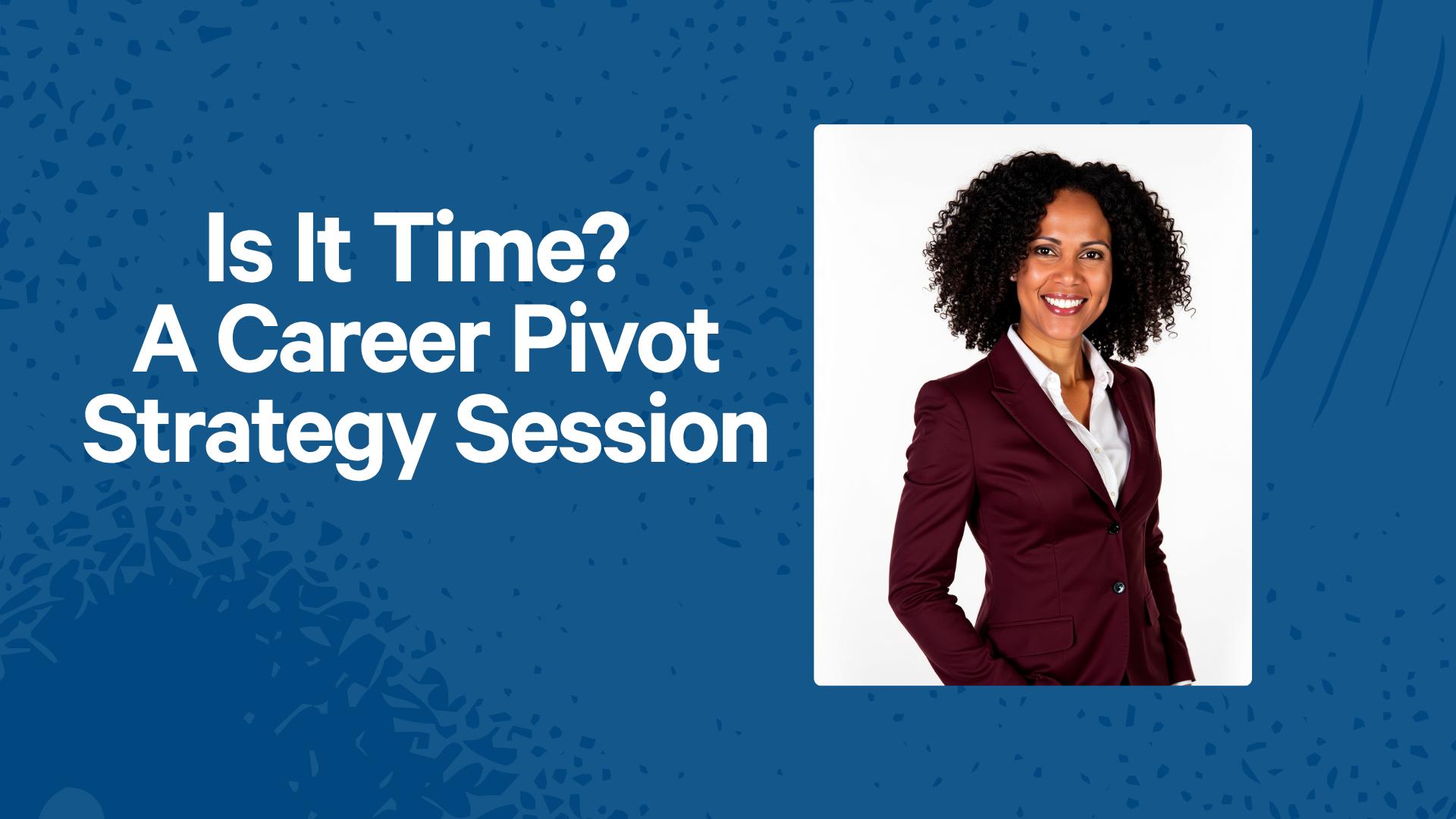 Perfecting the Pivot Strategy Session