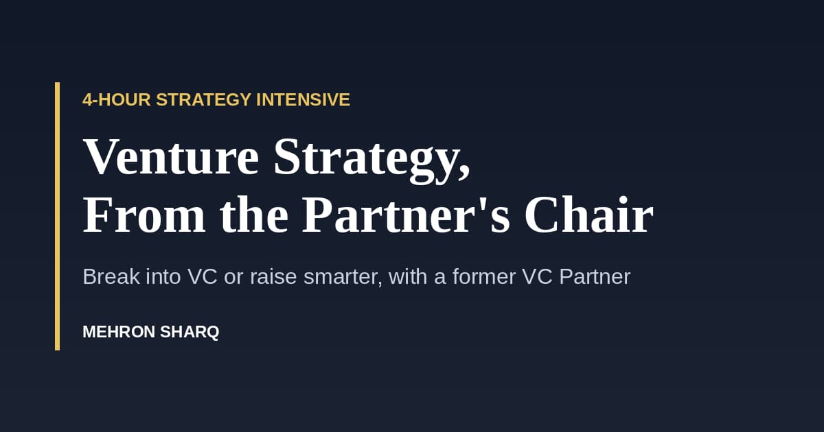 4-Hour Venture Strategy Intensive: Break Into VC or Raise Smarter