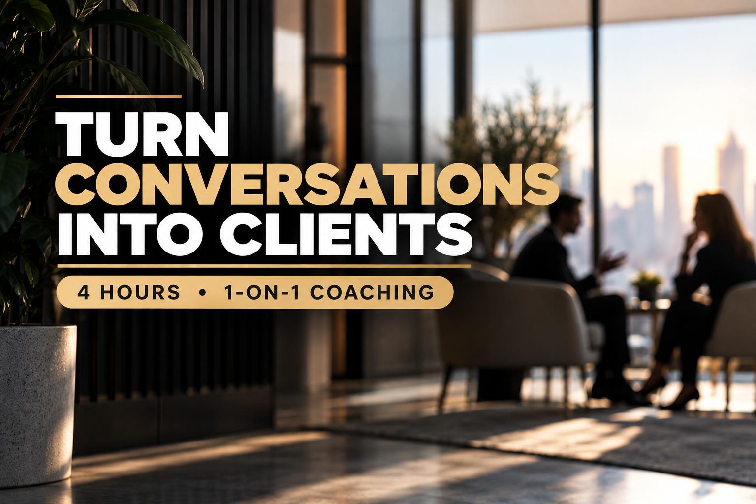 Turn Conversations Into Clients