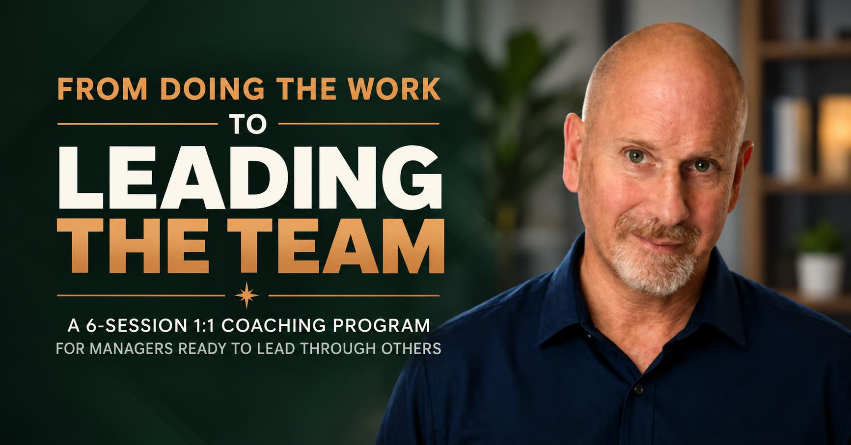 From Doing the Work to Leading the Team