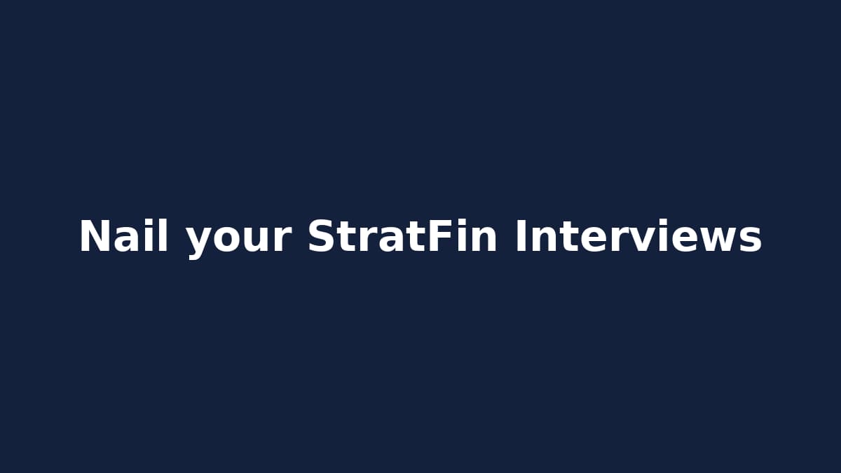 Nail your StratFin Interviews