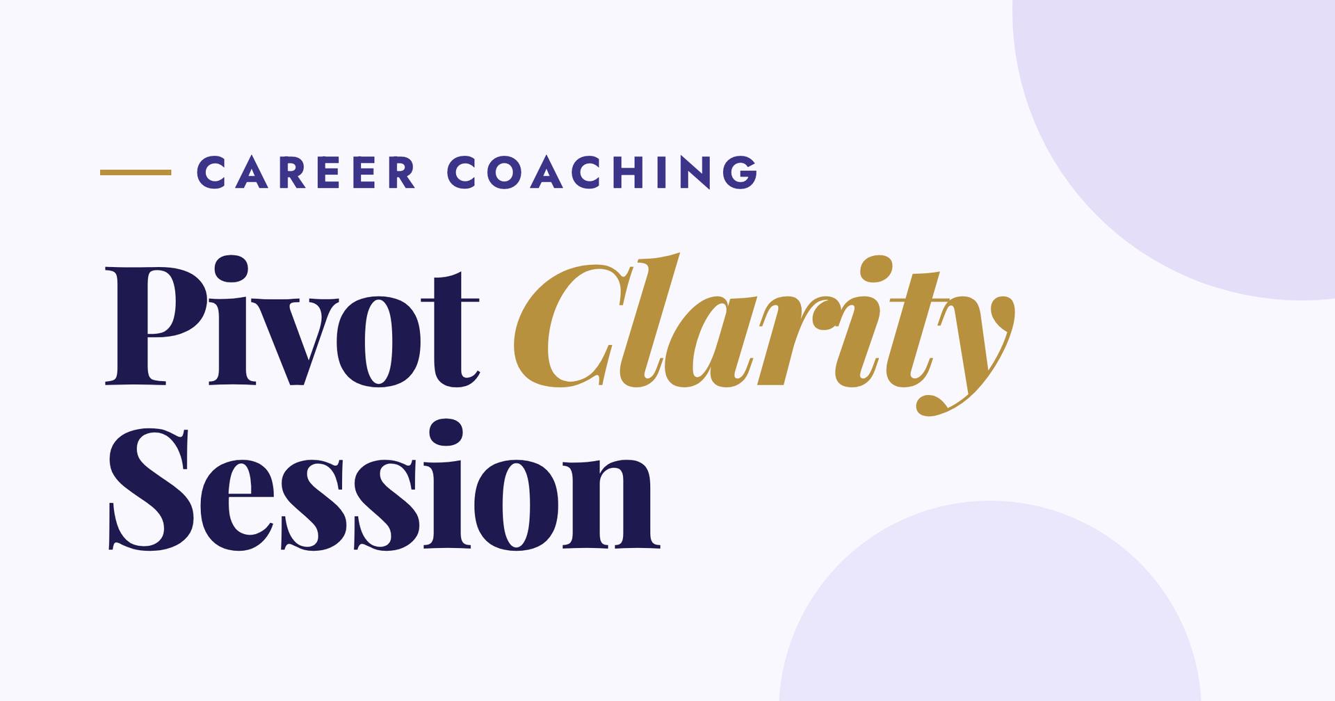 Pivot Clarity Session