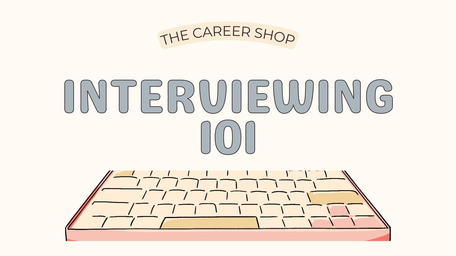 Interviewing 101 