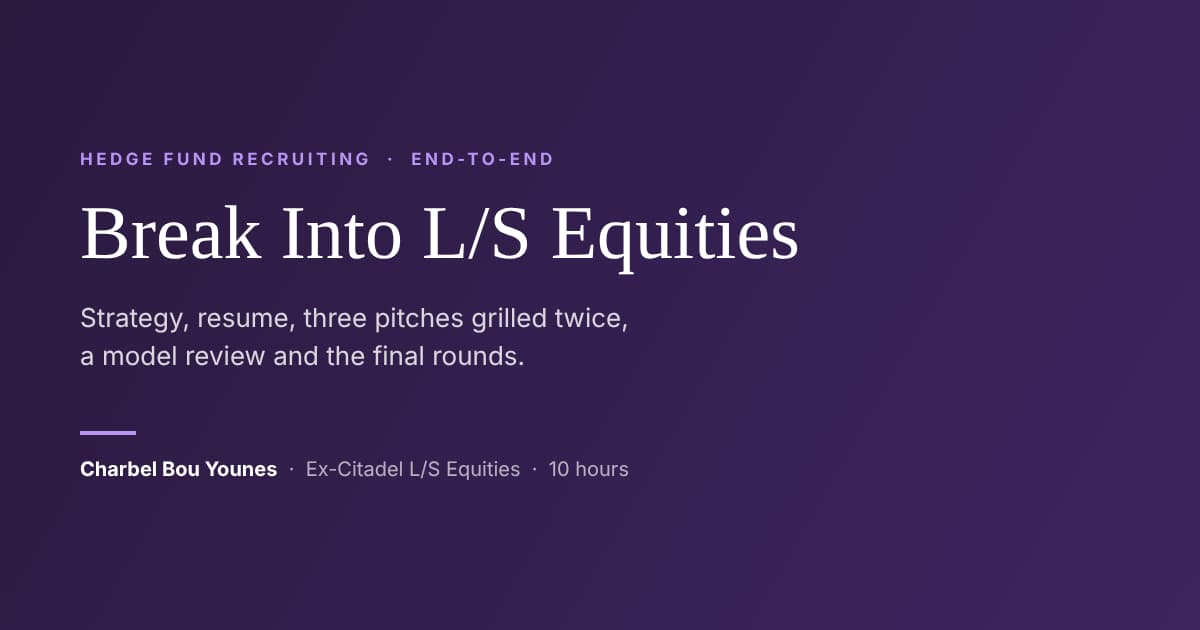 Break Into L/S Equities: End-to-End with an Ex-Citadel L/S Investor