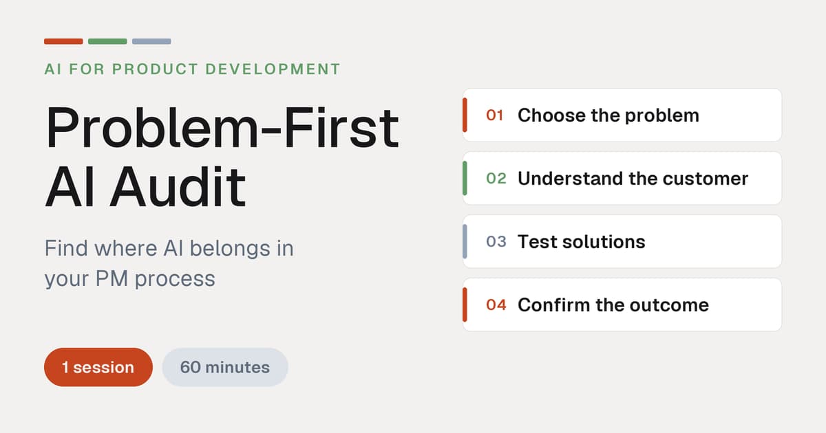 Problem-First AI Audit: Find Where AI Belongs in Your PM Process