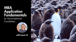 MBA Application Fundamentals for Non-Traditional Candidates