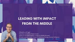 Leading with Impact from the Middle - How to build your skills as a manager
