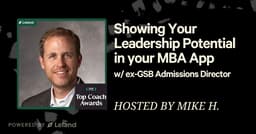 Showing Leadership Potential in your MBA App w/ex-Stanford Admissions Director