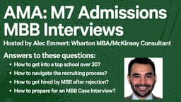 AMA: M7 MBA Admissions and MBB Recruiting