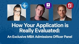 How Your Application is Really Evaluated: An Exclusive MBA Admissions Officer Panel