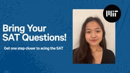 MIT Grad | 4+ years SAT Tutoring | Bring Your SAT Questions!