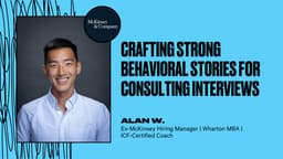 Crafting Strong Behavioral Stories for Consulting Interviews