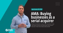 AMA: Buying a Business as a Serial Acquirer