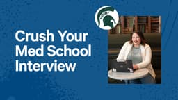 Crush Your Med School Interview