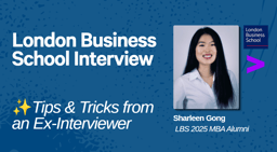 London Business School MBA | Interview Tips & Tricks From An LBS Ex-Interviewer