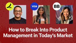 How to Break Into Product Management in Today's Market
