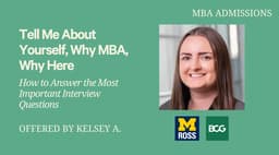 Why MBA & Why Here: How to Answer the Most Important Interview Questions