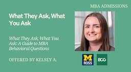 What They Ask, What You Ask: A Complete Guide to MBA Behavioral Questions