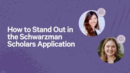 How to Stand Out in the Schwarzman Scholars Application