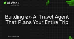 Building an AI Travel Agent That Plans Your Entire Trip