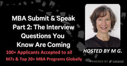 MBA Submit & Speak Part 2: The Interview Questions You Know Are Coming