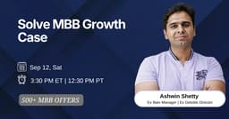 Solve a MBB Growth case with a ex Bain manager
