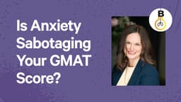 Is Anxiety Sabotaging Your GMAT Score?