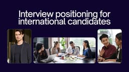 Interview positioning for international candidates
