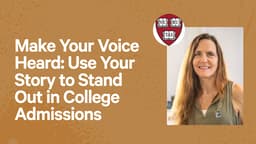Make Your Voice Heard: Use Your Story to Stand Out in College Admissions