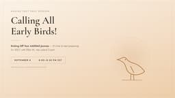 Calling All Early Birds--AADSAS 2027 is Closer Than You Think! 