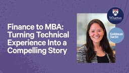Finance to MBA: Turning Technical Experience Into a Compelling Story