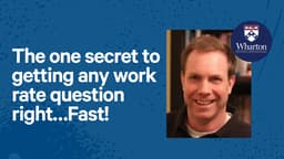 The one secret to getting any work rate question right…Fast!