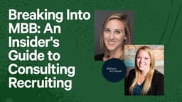 Breaking Into MBB: An Insider's Guide to Consulting Recruiting