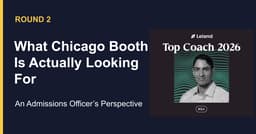 An Insider's Perspective: What Chicago Booth Is Actually Looking For