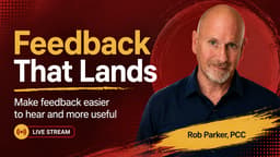 Feedback That Lands - Make feedback easier to hear and more useful