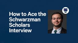 How to Ace the Schwarzman Scholars Interview