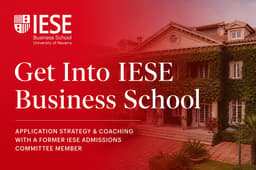 Get Into IESE Business School — Admissions Briefing