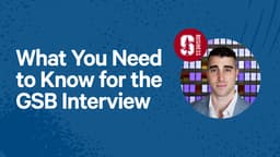 What You Need to Know for the GSB Interview