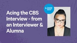 Acing the CBS Interview - from an Interviewer & Alumna