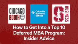 How to Get Into a Top 10 Deferred MBA Program: Insider Advice