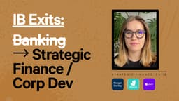 IB Exits: Moving from Banking into Strategic Finance & Corp Dev