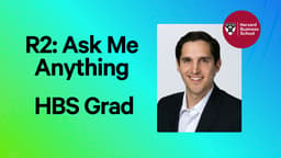 Round 2 - Ask Me Anything with a Harvard MBA