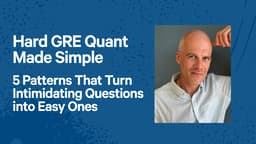 Hard GRE Quant Made Simple: 5 Patterns That Turn Intimidating Questions into Easy Ones