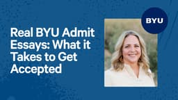 Real BYU Admit Essays: What it Takes to Get Accepted