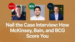Nail the Case Interview: How McKinsey, Bain, and BCG Score You