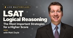 LSAT Logical Reasoning: The Most Important Strategies for a Higher Score